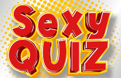 Sexy Quiz - Are you a sexpert?